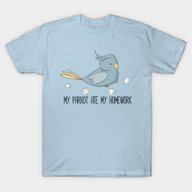 My Parrot Ate My Homework T-Shirt by Dreamy Panda Designs